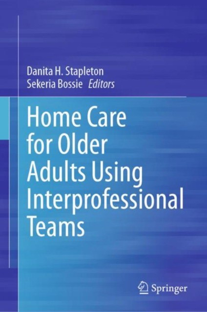 Home care for older adults using interprofessional teams