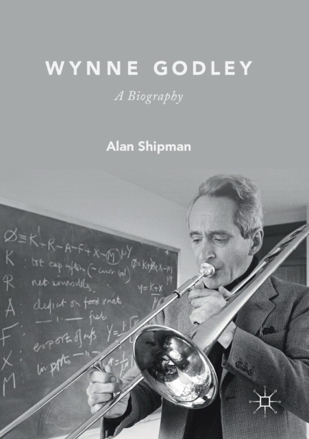 Wynne Godley: A Biography Wynne Godley: A Biography