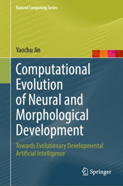 Computational Evolution of Neural and Morphological Development Computational Evolution of Neural and Morphological Development