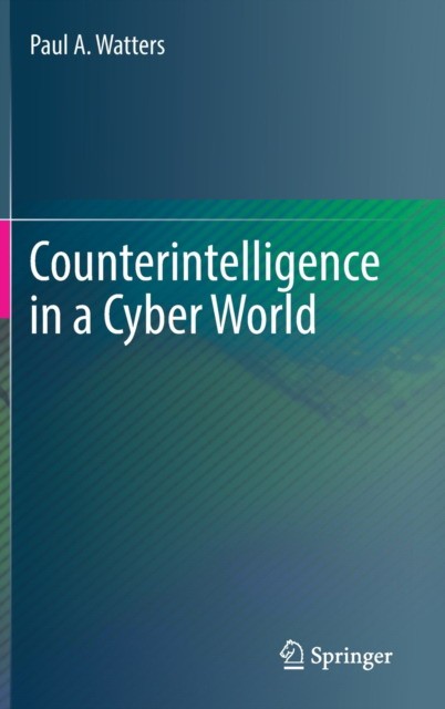 Counterintelligence in a cyber world Counterintelligence in a cyber world