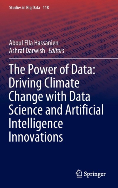 The Power of Data: Driving Climate Change with Data Science and Artificial Intelligence Innovations The Power of Data: Driving Climate Change with Data Science and Artificial Intelligence Innovations