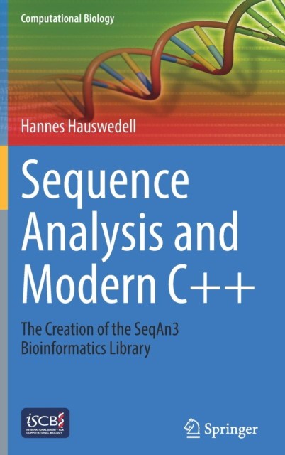 Sequence Analysis and Modern C++: The Creation of the SeqAn3 Bioinformatics Library Sequence Analysis and Modern C++: The Creation of the SeqAn3 Bioinformatics Library