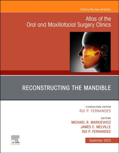 Reconstruction of the mandible, an issue of atlas of the oral & maxillofacial surgery clinics