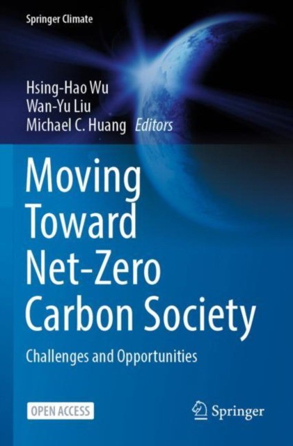 Moving Toward Net-Zero Carbon Society Moving Toward Net-Zero Carbon Society