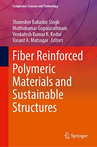 Fiber Reinforced Polymeric Materials and Sustainable Structures Fiber Reinforced Polymeric Materials and Sustainable Structures