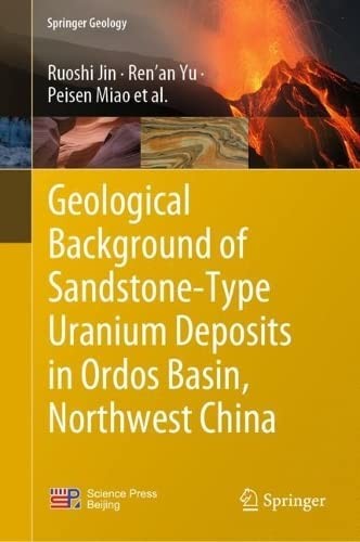 Geological Background of Sandstone-Type Uranium Deposits in Ordos Basin, Northwest China Geological Background of Sandstone-Type Uranium Deposits in Ordos Basin, Northwest China