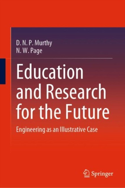 Education and Research for the Future : Engineering as an Illustrative Case Education and Research for the Future : Engineering as an Illustrative Case