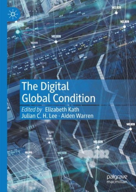 The Digital Global Condition The Digital Global Condition