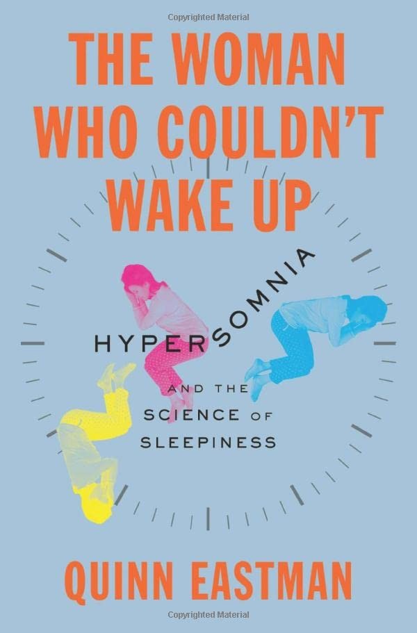 The Woman who couldn`t wake up Hypersomnia and the Science of Sleepiness