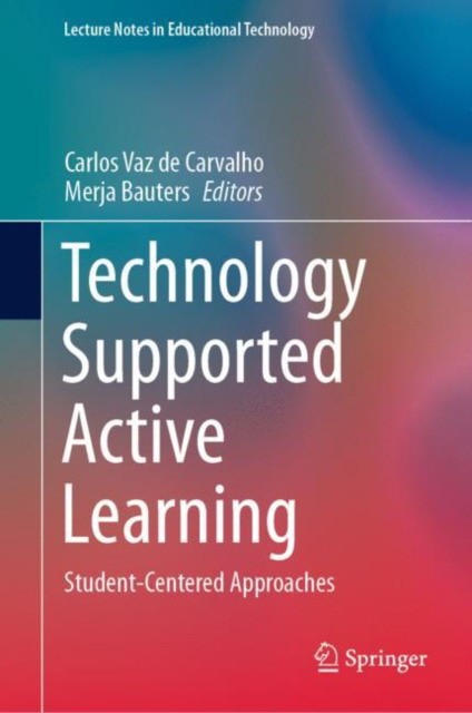 Technology Supported Active Learning: Student-Centered Approaches Technology Supported Active Learning: Student-Centered Approaches