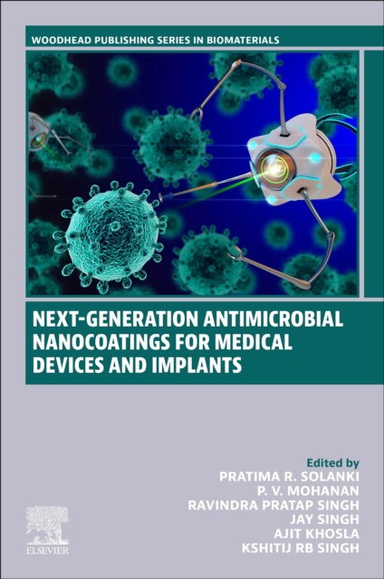 Next-Generation Antimicrobial Nanocoatings For Medical Devices And Implants Next-Generation Antimicrobial Nanocoatings For Medical Devices And Implants