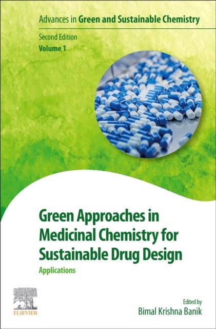 Green Approaches In Medicinal Chemistry For Sustainable Drug Design,1 Green Approaches In Medicinal Chemistry For Sustainable Drug Design,1