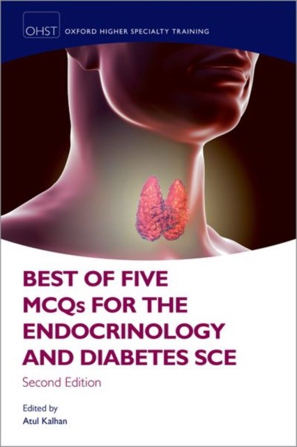 Best of Five MCQs for the Endocrinology and Diabetes SCE, 2 ed.
