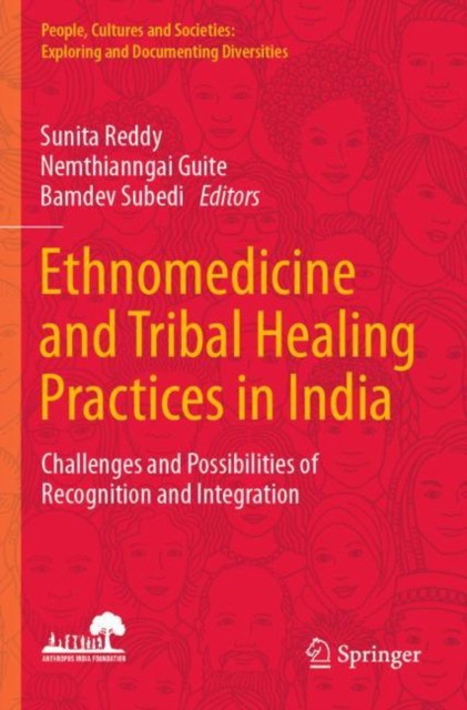Ethnomedicine and Tribal Healing Practices in India