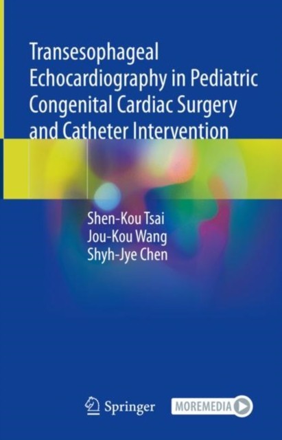 Transesophageal Echocardiography in Pediatric Congenital Cardiac Surgery and Catheter Intervention Transesophageal Echocardiography in Pediatric Congenital Cardiac Surgery and Catheter Intervention
