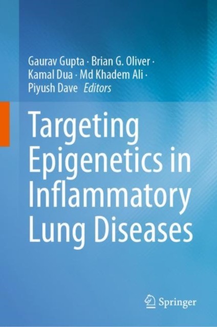 Targeting Epigenetics in Inflammatory Lung Diseases Targeting Epigenetics in Inflammatory Lung Diseases