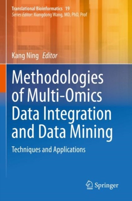 Methodologies of Multi-Omics Data Integration and Data Mining Methodologies of Multi-Omics Data Integration and Data Mining