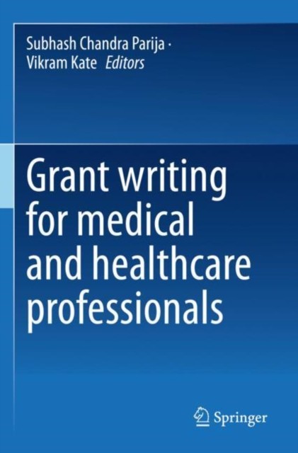 Grant writing for medical and healthcare professionals Grant writing for medical and healthcare professionals