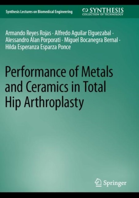 Performance of Metals and Ceramics in Total Hip Arthroplasty Performance of Metals and Ceramics in Total Hip Arthroplasty