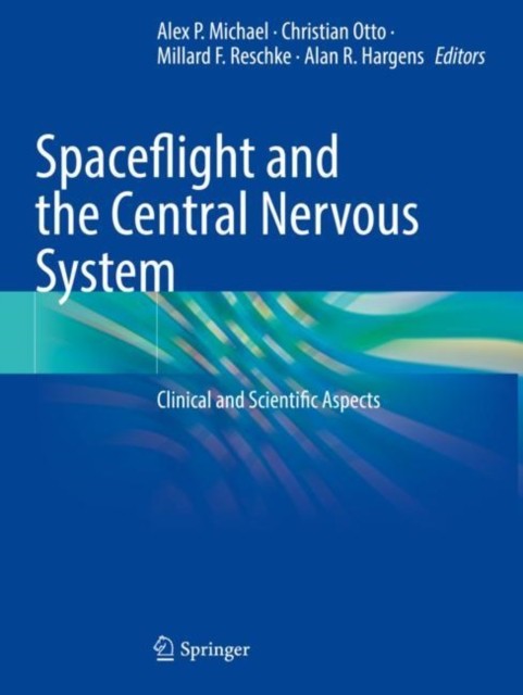 Spaceflight and the Central Nervous System Spaceflight and the Central Nervous System
