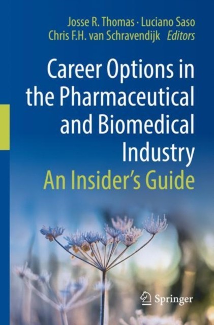 Career Options in the Pharmaceutical and Biomedical Industry Career Options in the Pharmaceutical and Biomedical Industry
