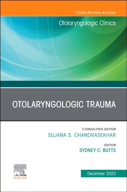 Otolaryngologic trauma, an issue of otolaryngologic clinics of north america