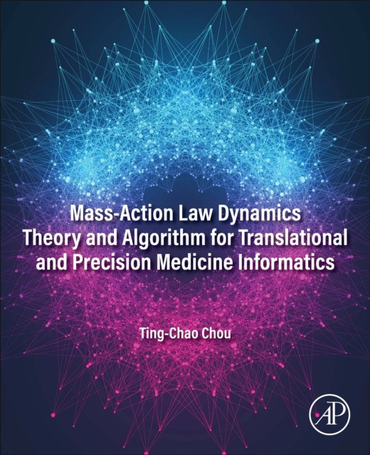 Mass-Action Law Dynamics Theory And Algorithm For Translational And Precision Medicine Informatics