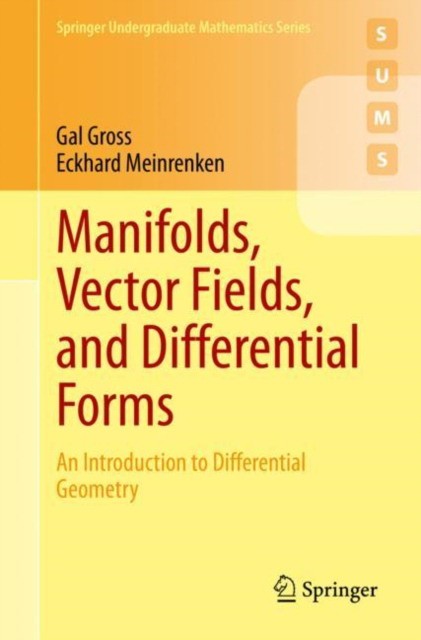 Manifolds, Vector Fields, and Differential Forms Manifolds, Vector Fields, and Differential Forms