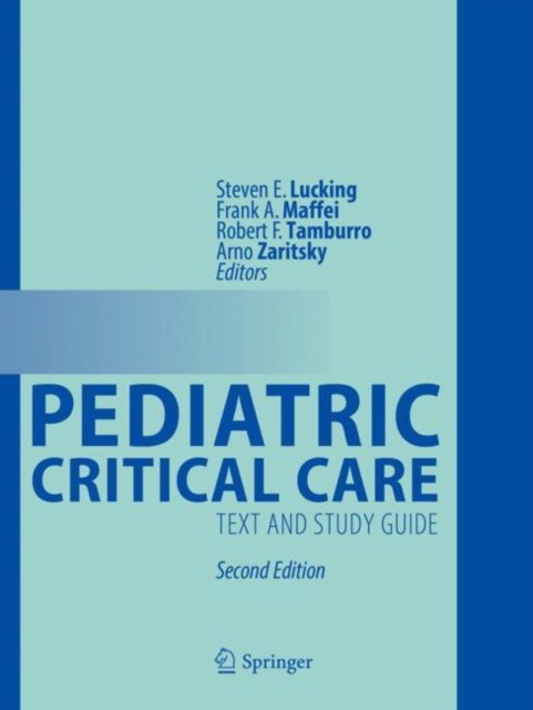 Pediatric Critical Care: Text and Study Guide