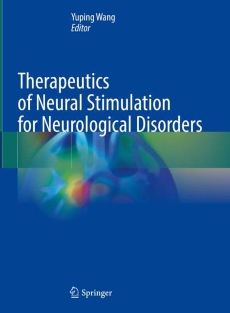 Therapeutics of Neural Stimulation for Neurological Disorders