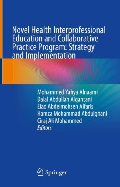 Novel Health Interprofessional Education and Collaborative Practice Program: Strategy and Implementation