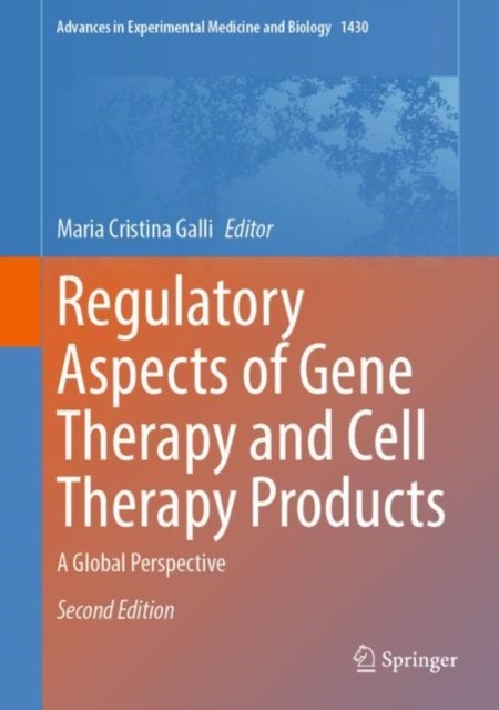 Regulatory Aspects of Gene Therapy and Cell Therapy Products