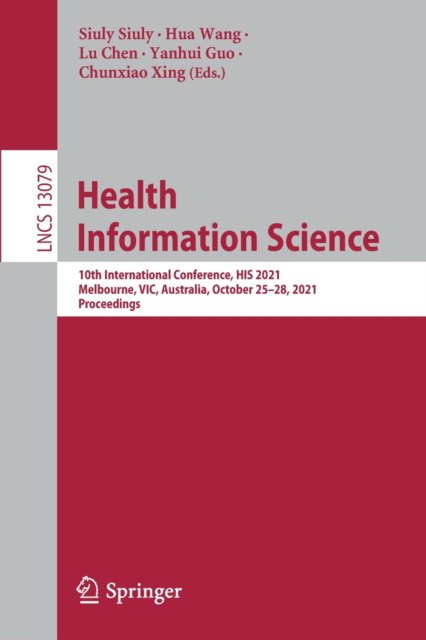 Health Information Science: 10th International Conference, HIS 2021, Melbourne, VIC, Australia, October 25-28, 2021, Proceedings