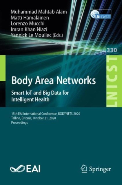 Body Area Networks. Smart Iot and Big Data for Intelligent Health: 15th Eai International Conference, Bodynets 2020, Tallinn, Estonia, October 21, 202