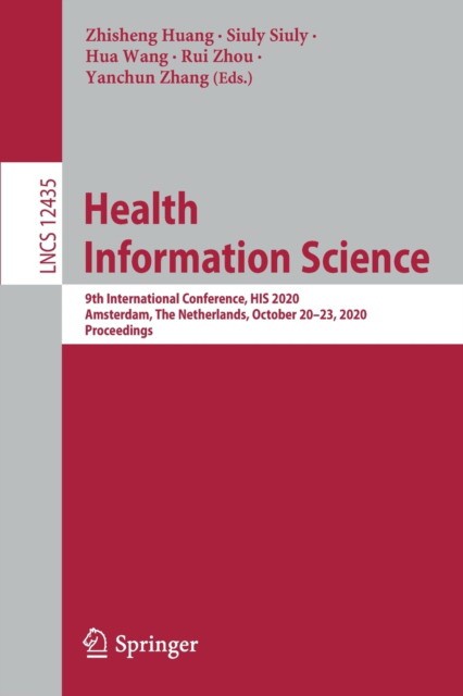 Health Information Science: 9th International Conference, His 2020, Amsterdam, the Netherlands, October 20-23, 2020, Proceedings