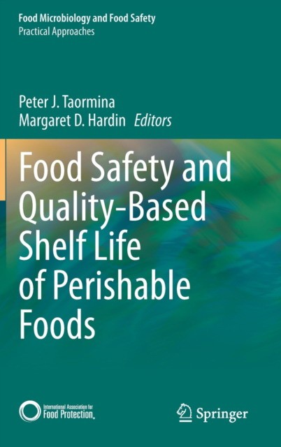 Food Safety and Quality-Based Shelf Life of Perishable Foods