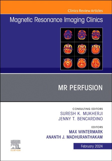 Mr Perfusion, An Issue Of Magnetic Resonance Imaging Clinics Of Northamerica,32-1