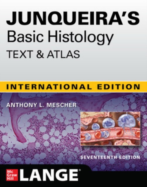 Junqueira's Basic Histology: Text and Atlas, 17 ed.IE