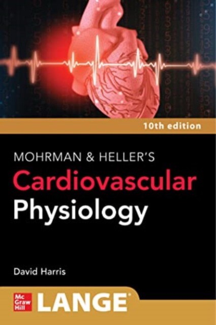 Lange mohrman and heller`s cardiovascular physiology Lange mohrman and heller`s cardiovascular physiology