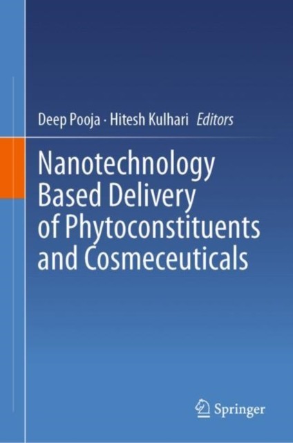 Nanotechnology Based Delivery of Phytoconstituents and Cosmeceuticals Nanotechnology Based Delivery of Phytoconstituents and Cosmeceuticals