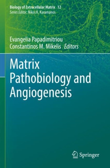 Matrix Pathobiology and Angiogenesis Matrix Pathobiology and Angiogenesis