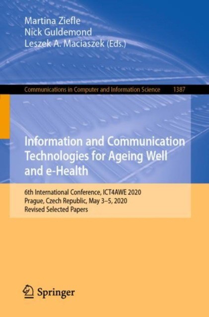 Information and Communication Technologies for Ageing Well and E-Health: 6th International Conference, Ict4awe 2020, Prague, Czech Republic, May 3-5,