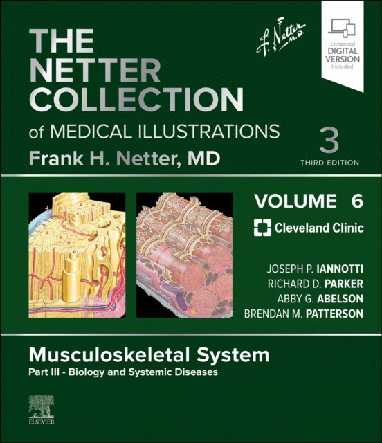 Netter collection of medical illustrations: musculoskeletal system, volume 6, part iii - biology and systemic diseases