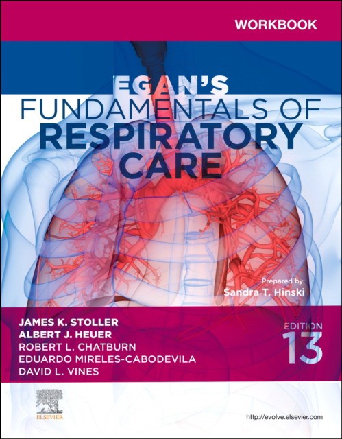 Workbook for egan`s fundamentals of respiratory care