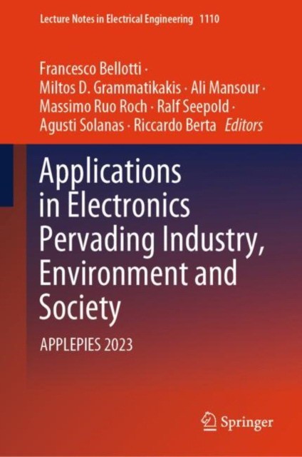 Applications in Electronics Pervading Industry, Environment and Society Applications in Electronics Pervading Industry, Environment and Society