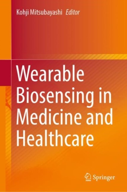 Wearable Biosensing in Medicine and Healthcare Wearable Biosensing in Medicine and Healthcare