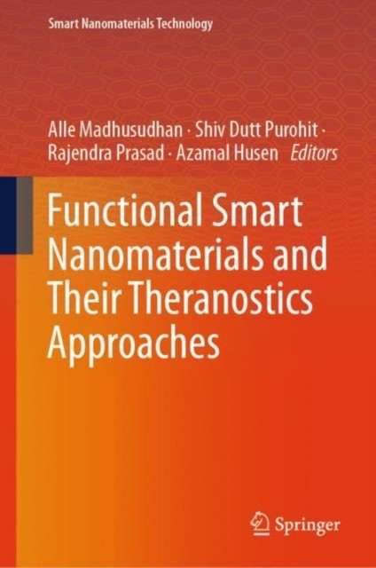 Functional Smart Nanomaterials and Their Theranostics Approaches Functional Smart Nanomaterials and Their Theranostics Approaches