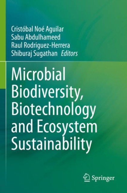 Microbial Biodiversity, Biotechnology and Ecosystem Sustainability Microbial Biodiversity, Biotechnology and Ecosystem Sustainability