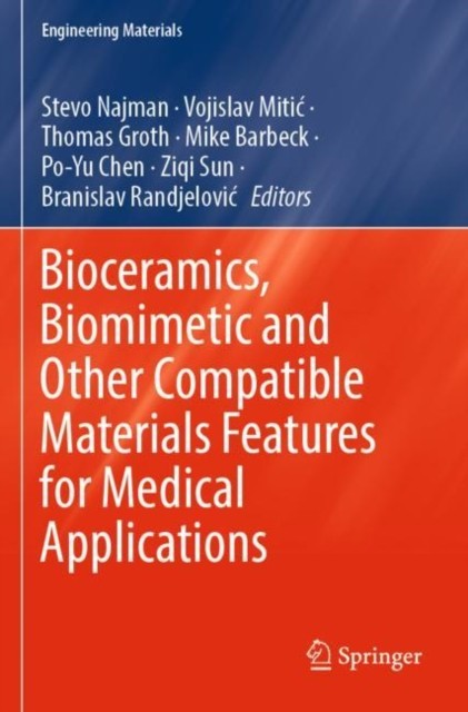 Bioceramics, Biomimetic and Other Compatible Materials Features for Medical Applications Bioceramics, Biomimetic and Other Compatible Materials Features for Medical Applications
