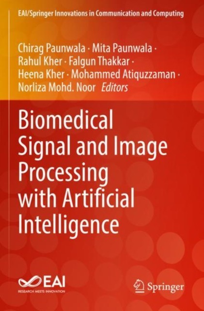 Biomedical Signal and Image Processing with Artificial Intelligence Biomedical Signal and Image Processing with Artificial Intelligence